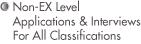 Non-EX Level Applications & Interviews for All Classifications